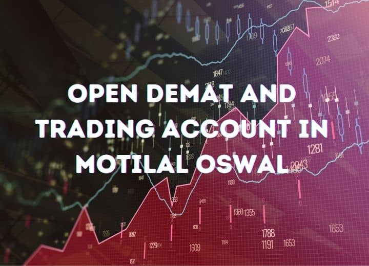 Open Demat and Trading account in Motilal Oswal