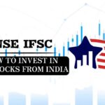 NSE IFSC – HOW TO INVEST IN US STOCKS FROM INDIA