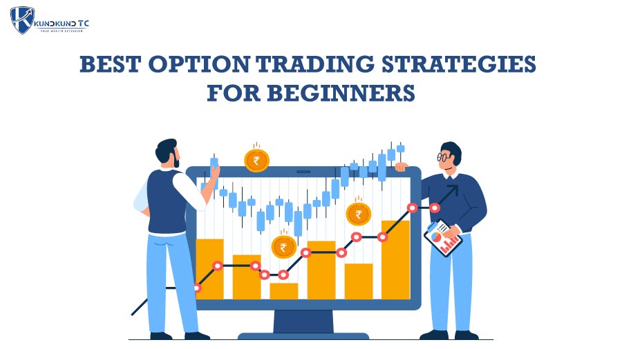 Best Option Trading Strategies For Beginners - KundkundTC