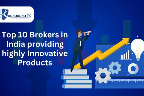 Top 10 Brokers in India providing highly Innovative Product